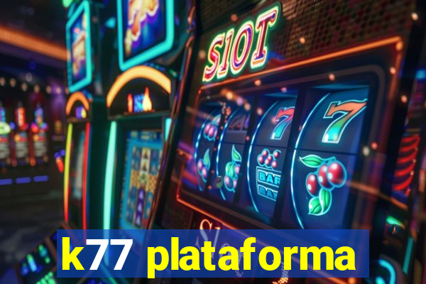 k77 plataforma